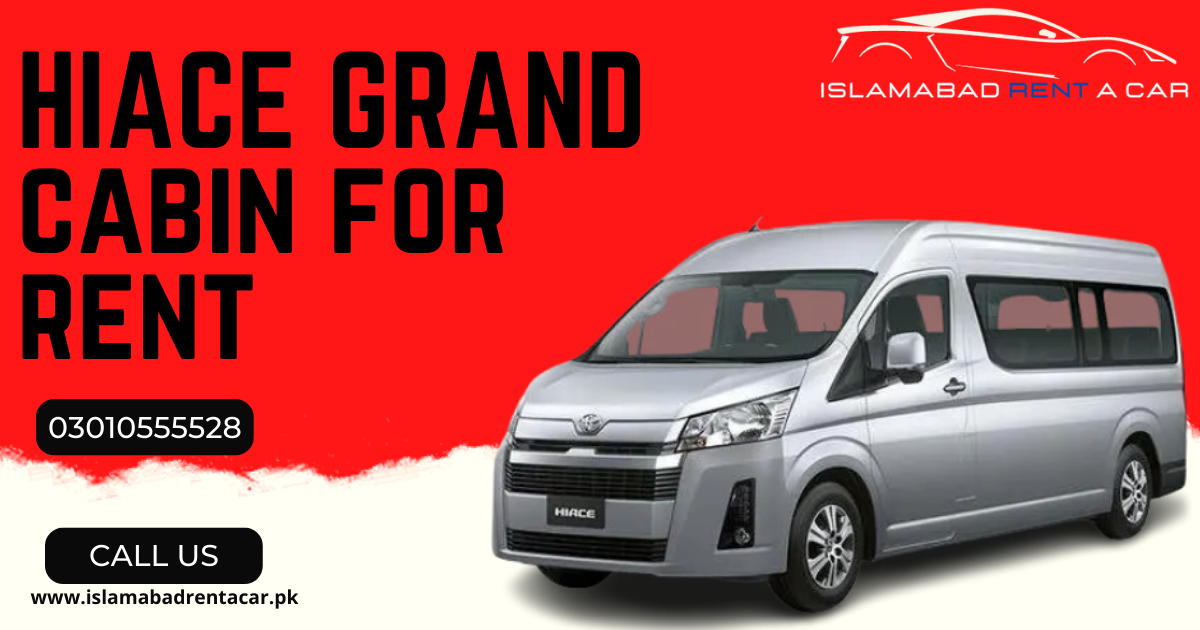 Hiace Grand Cabin For Rent In Islamabad